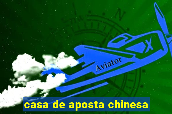 casa de aposta chinesa